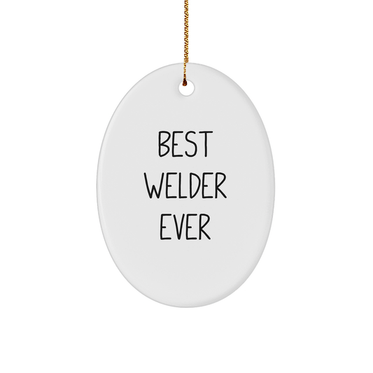 Gifts from Men to Best Welder Ever Oval Ornament White Christmas Decor - Image 1
