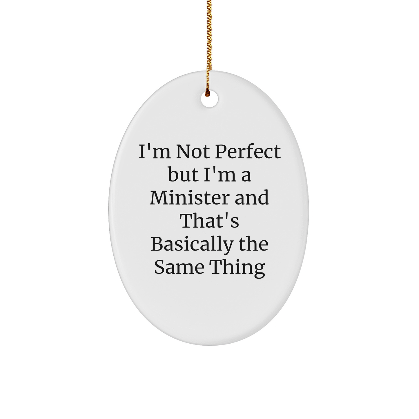 Funny Minister Gifts for Christmas - 'I'm Not Perfect' Oval Ornament from Friends and Family - Image 1