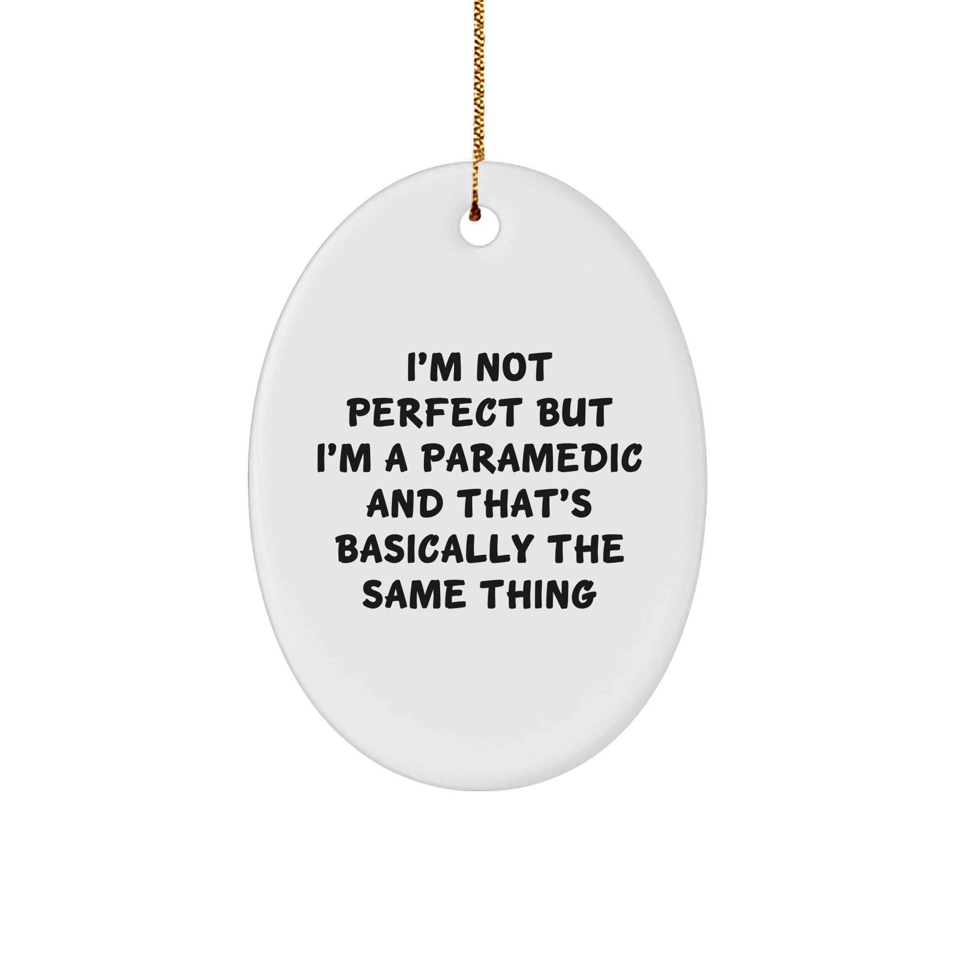 Funny Rescue Worker Gifts from Friends and Family - I'm Not Perfect Oval Ornament for Christmas - Image 1