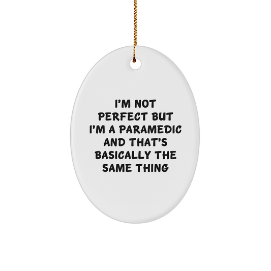 Funny Rescue Worker Gifts from Friends and Family - I'm Not Perfect Oval Ornament for Christmas - Image 1