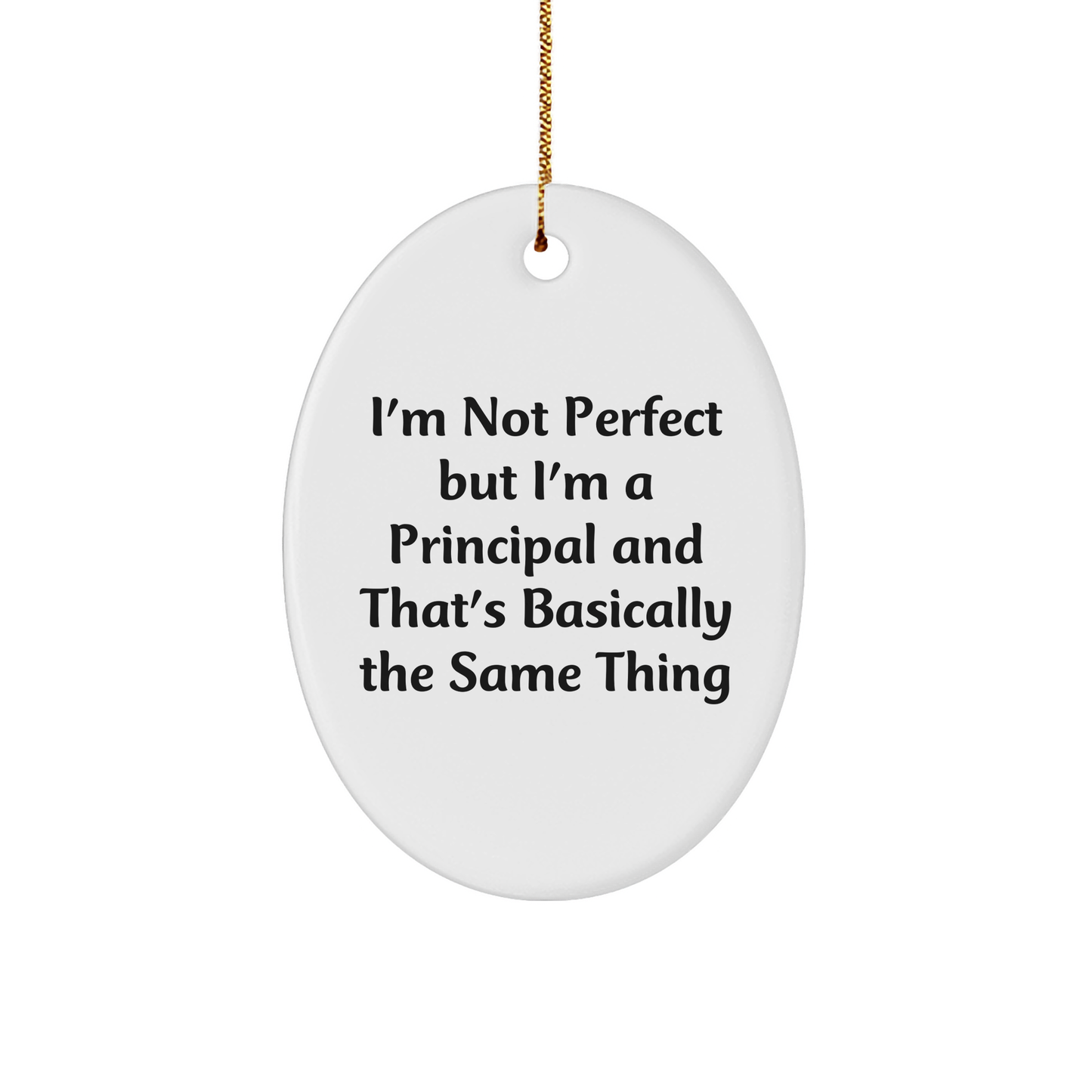 Funny Principal Gifts - I'm Not Perfect Oval Ornament, Gifts from Family, for Christmas - Image 1