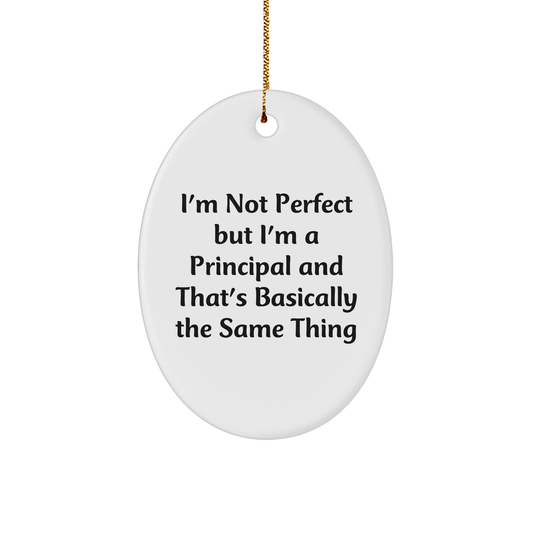 Funny Principal Gifts - I'm Not Perfect Oval Ornament, Gifts from Family, for Christmas - Image 1