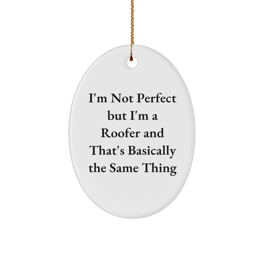 Funny Roofer Gifts - 'I'm Not Perfect' Oval Ornament for Christmas - Image 1