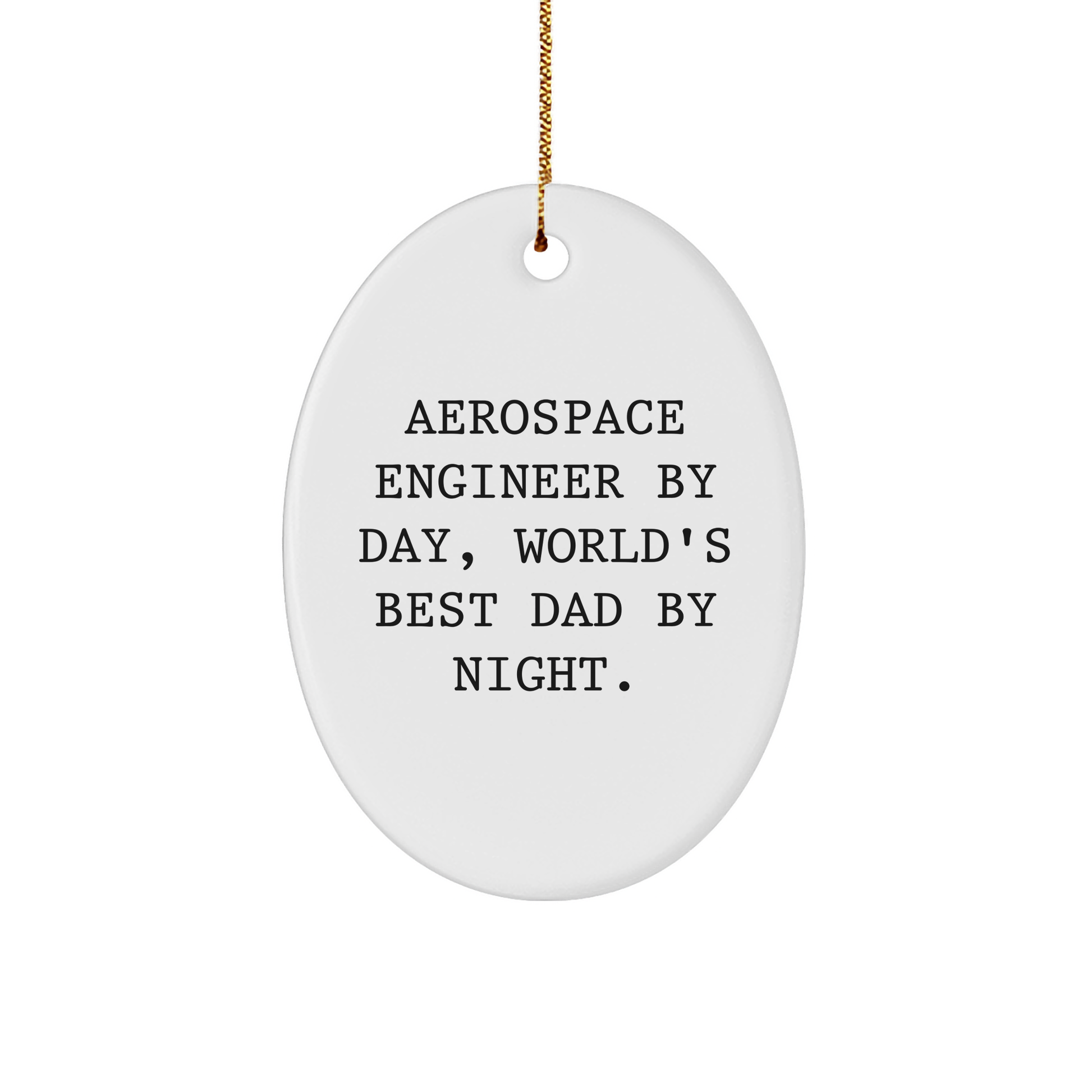 Aerospace Engineer Gifts from Dad, Oval Ornament for Men, Christmas Unique Gift - Image 1