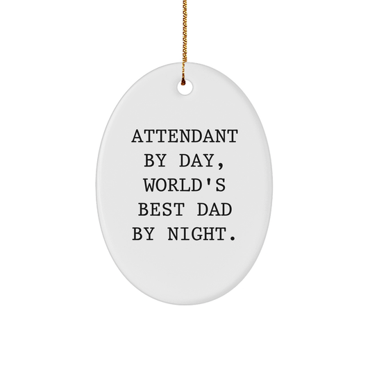 Attendant By Day, World's Best Dad By Night - Oval Ornament Gifts from Men to Friends on Christmas - Image 1