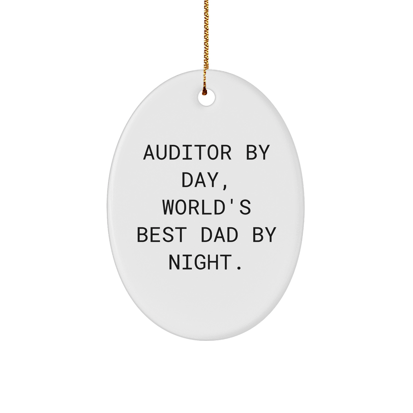 Auditor Gifts by Day, World's Best Dad by Night Oval Ornament, Funny Christmas Unique Gift from Family, Friends, or Coworkers to Auditor - Image 1