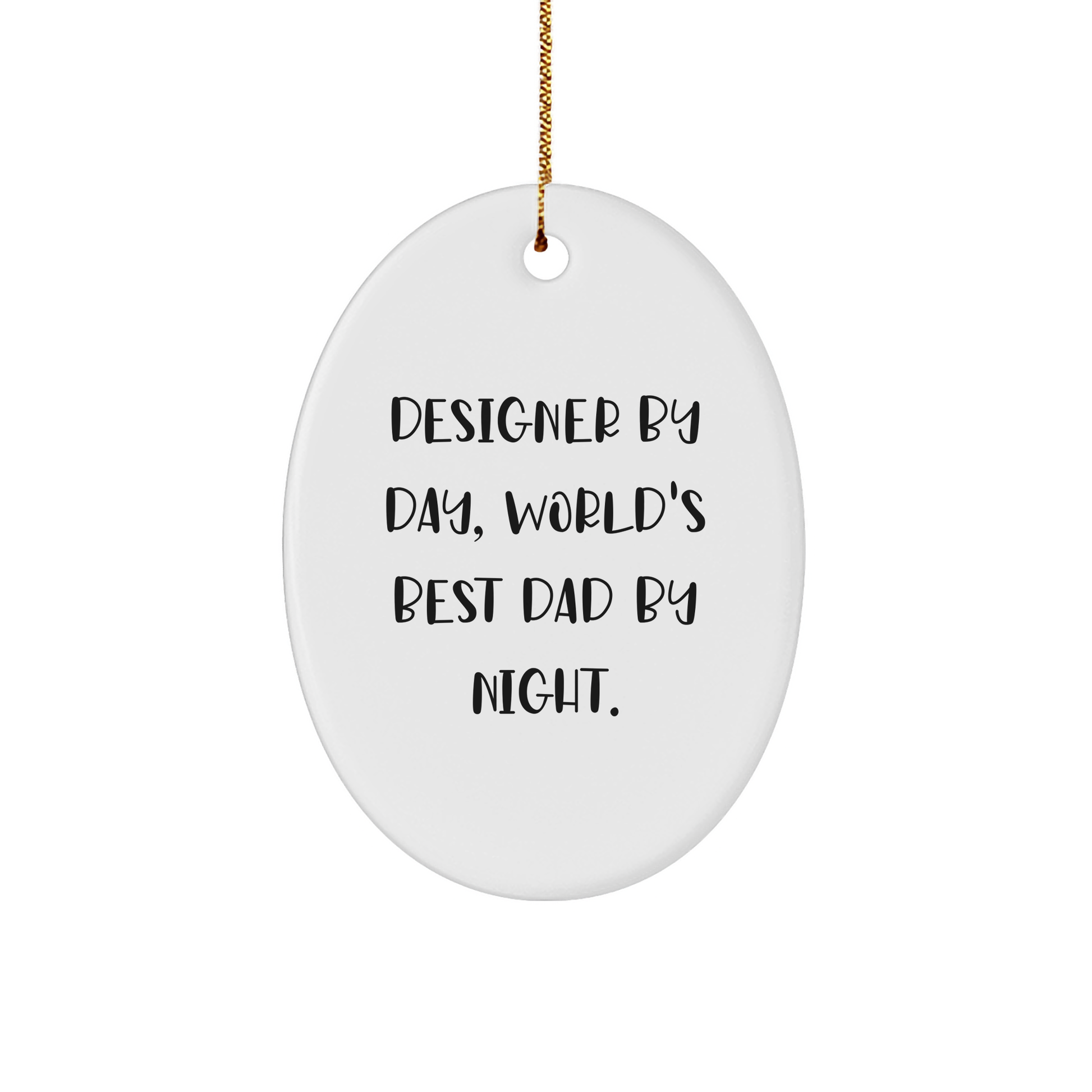 Funny Designer Gifts from Dad By Day, World's Best Dad By Night. - Oval Ornament for Christmas - Image 1