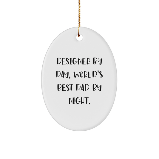 Funny Designer Gifts from Dad By Day, World's Best Dad By Night. - Oval Ornament for Christmas - Image 1