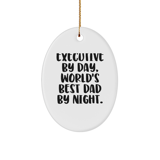 Funny Executive Gifts: Executive By Day, World's Best Dad By Night. Oval Ornament for Christmas - Image 1