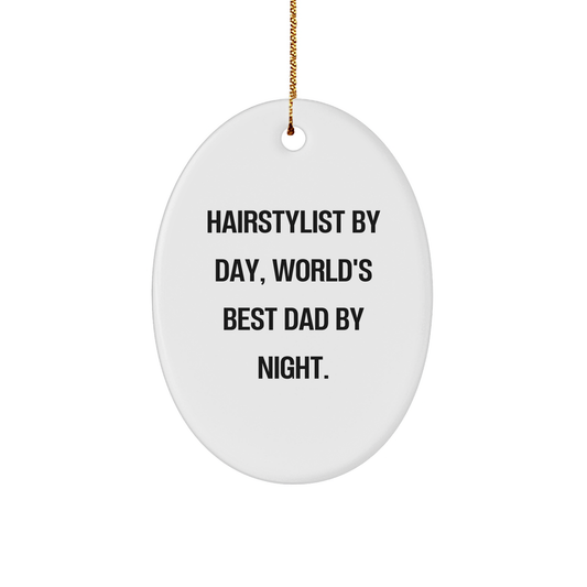 Hairstylist Gifts from Men to Friends - Oval Ornament with Funny Quote 'Hairstylist By Day, World's Best Dad By Night.' - Christmas Unique Gifts - Image 1