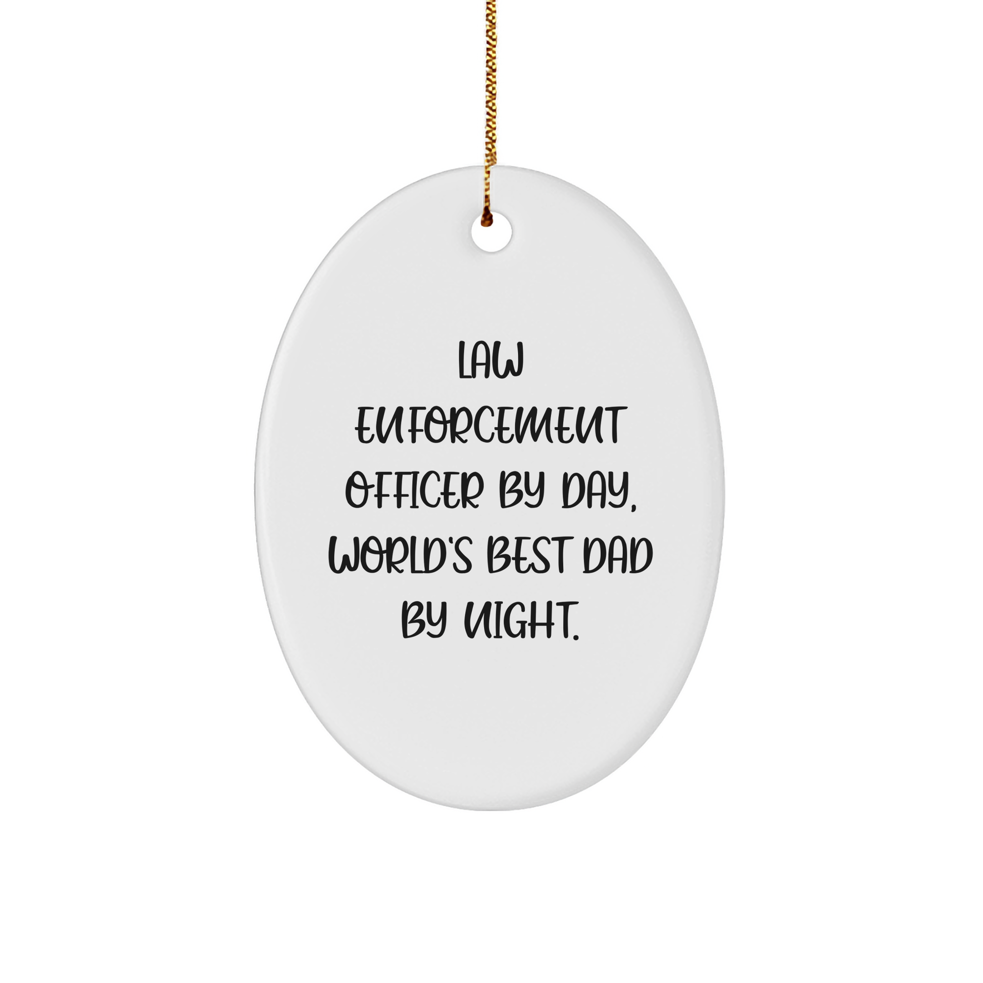 Law Enforcement Officer Gifts, Funny Oval Ornament, 'By Day, World's Best Dad By Night., Gifts from Mom, Gifts for Law Enforcement Officer at Christmas - Image 1