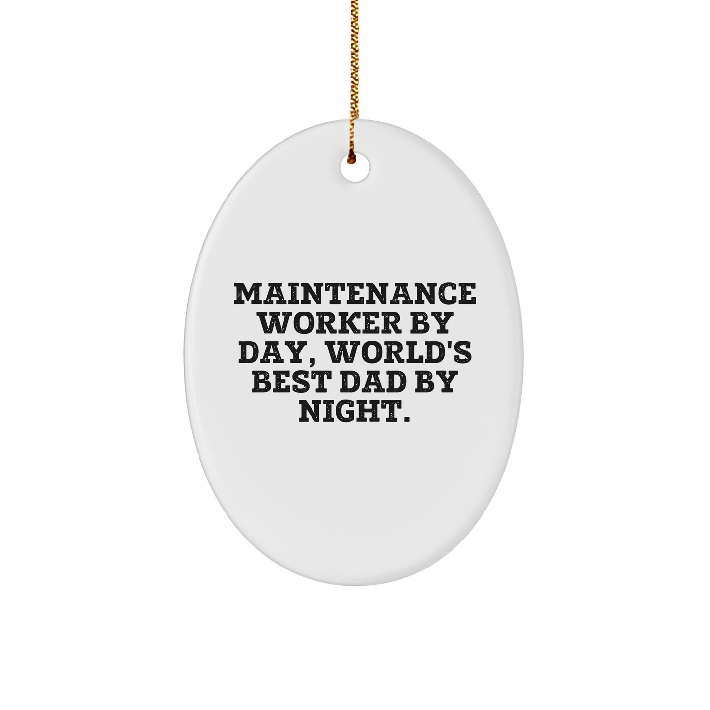 Maintenance Worker Gifts from Friends and Family - Oval Ornament 'Maintenance Worker By Day, World's Best Dad By Night.' - Unique Christmas Unique Gift - Image 1