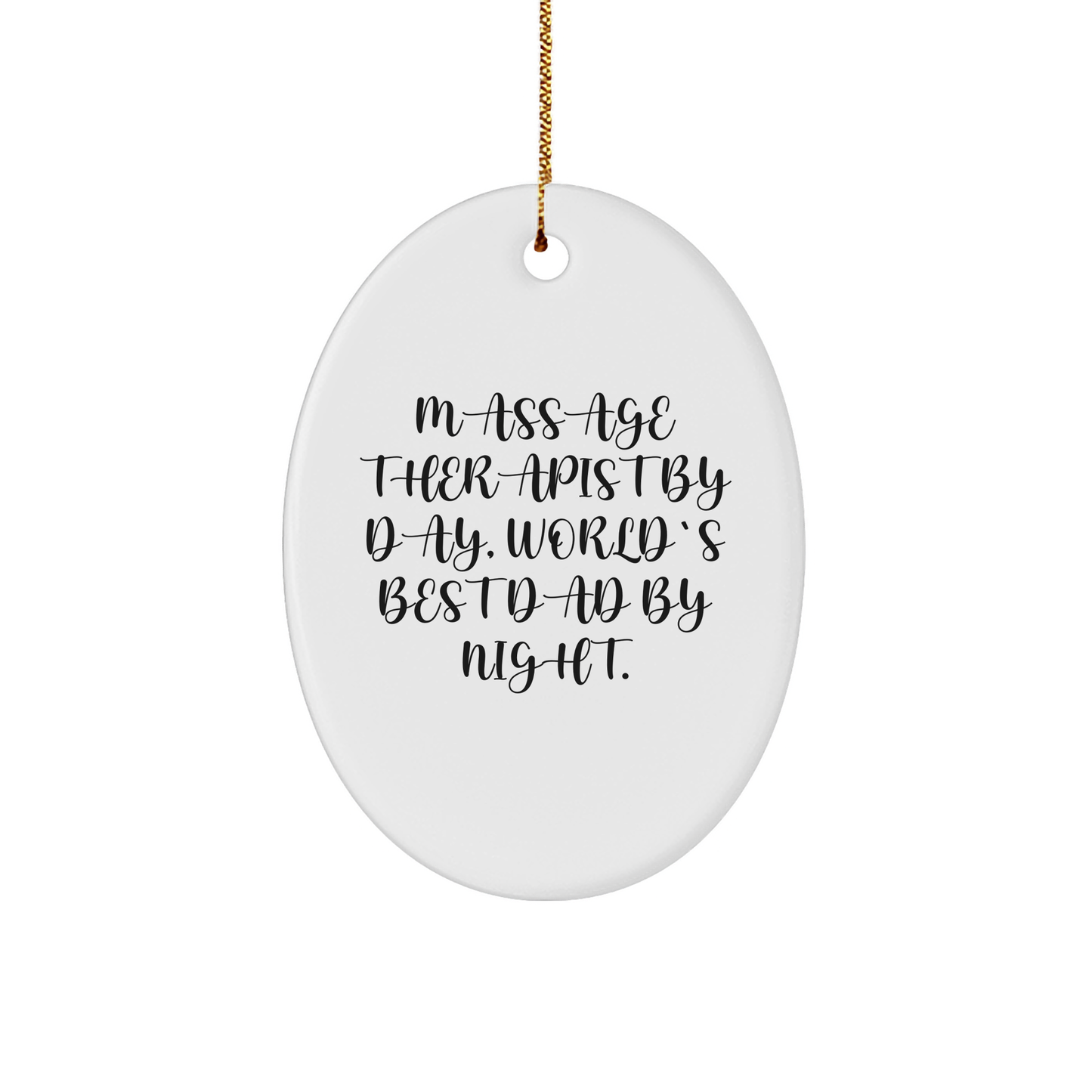 Massage Therapist Gifts, Funny Quote Oval Ornament, 'Massage Therapist By Day, World's Best Dad By Night.' Gifts from Family, for Massage Therapist, Christmas Unique Gifts - Image 1