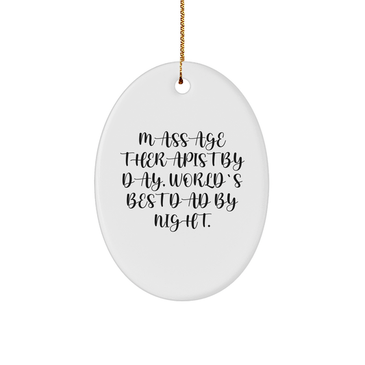 Massage Therapist Gifts, Funny Quote Oval Ornament, 'Massage Therapist By Day, World's Best Dad By Night.' Gifts from Family, for Massage Therapist, Christmas Unique Gifts - Image 1