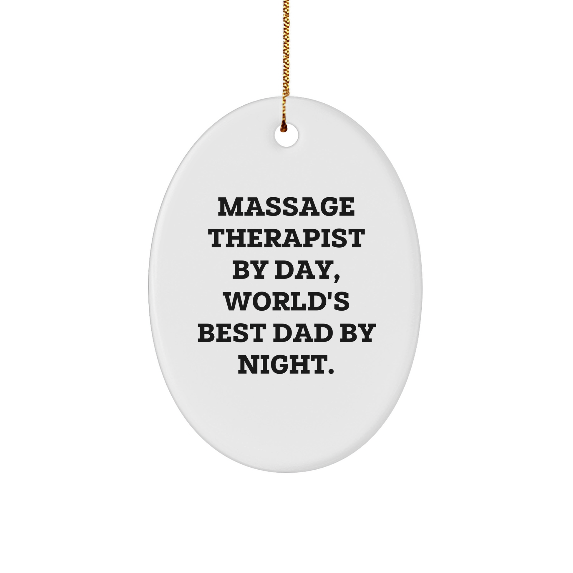 Massage Therapist Gifts, Funny Quote Oval Ornament for Christmas, Gifts from Mom to Massage Therapist, World's Best Dad By Night. - Image 1