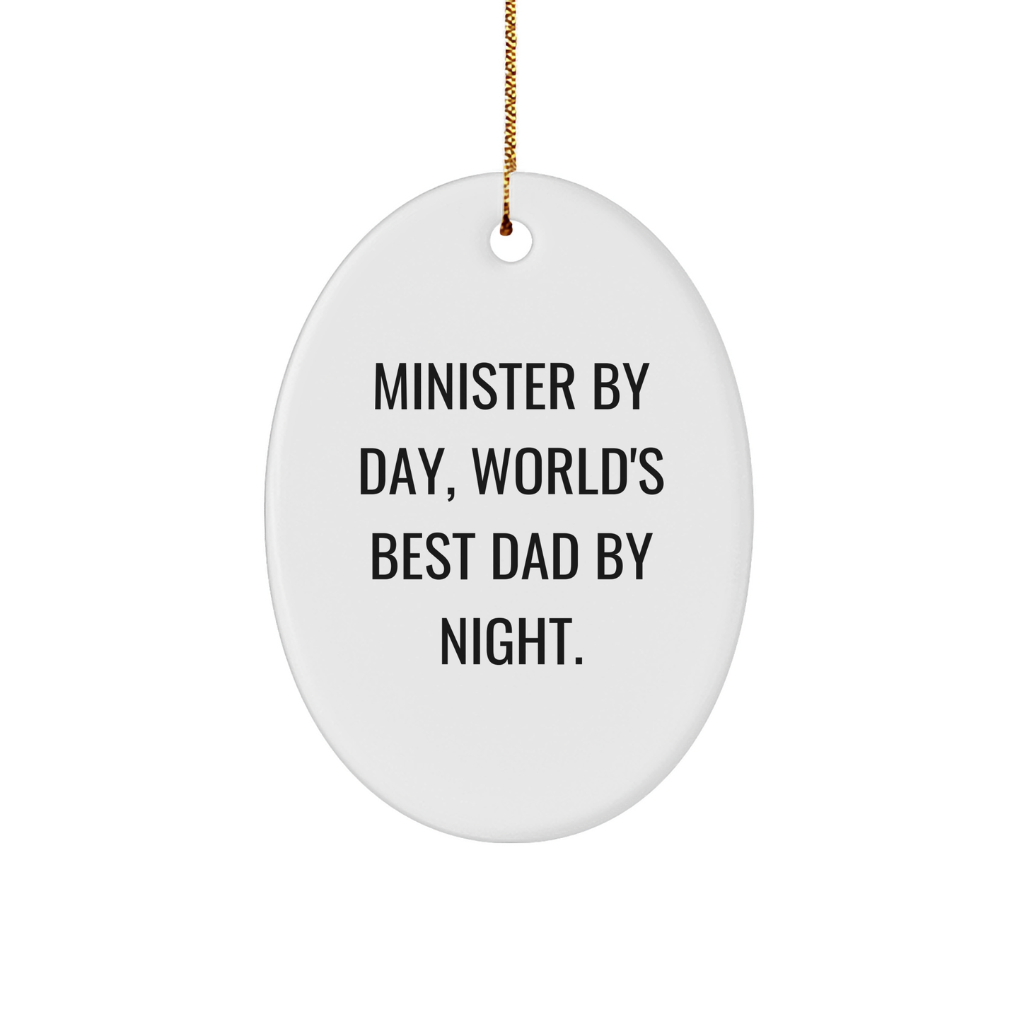 Minister Gifts from Men - Minister By Day, World's Best Dad By Night. - Oval Ornament for Christmas - Image 1