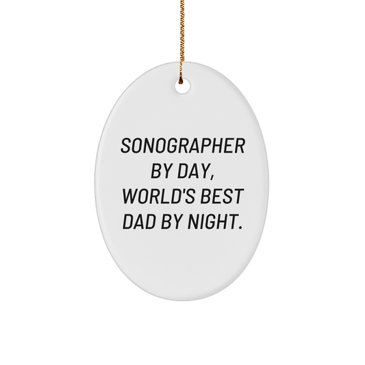 Sonographer Gifts for Men, Oval Ornament with Funny Quote 'Sonographer By Day, World's Best Dad By Night.' - Christmas Unique Gifts from Dad to Son - Image 1