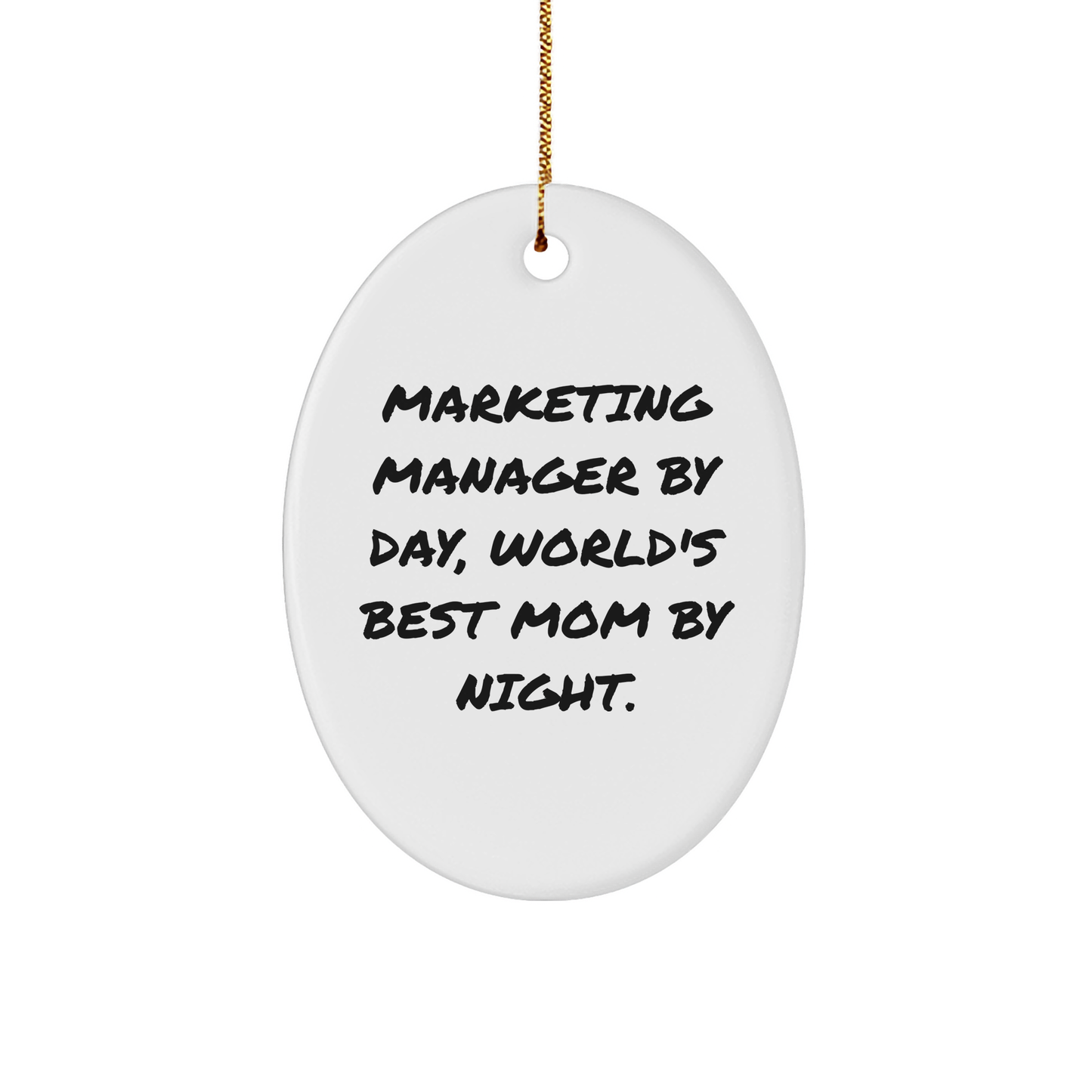 Marketing Manager Gifts by Friends, Christmas Unique Oval Ornament with Inspirational Quote 'Marketing Manager By Day, World's Best Mom By Night.' - Image 1