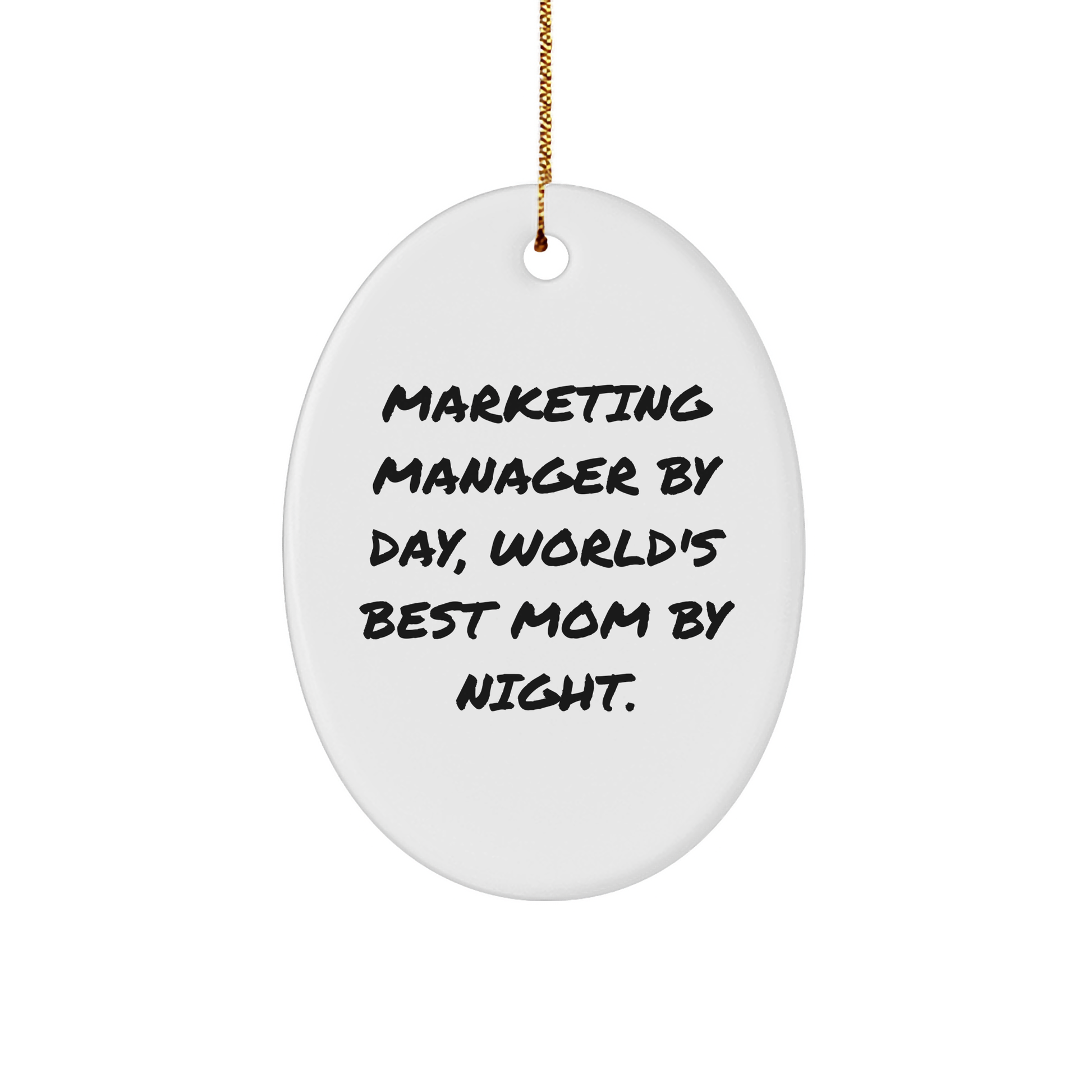 Marketing Manager Gifts by Friends, Christmas Unique Oval Ornament with Inspirational Quote 'Marketing Manager By Day, World's Best Mom By Night.' - Image 1
