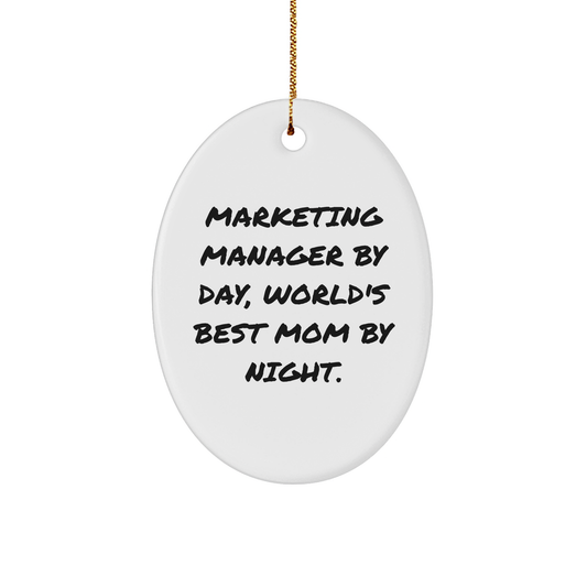 Marketing Manager Gifts by Friends, Christmas Unique Oval Ornament with Inspirational Quote 'Marketing Manager By Day, World's Best Mom By Night.' - Image 1