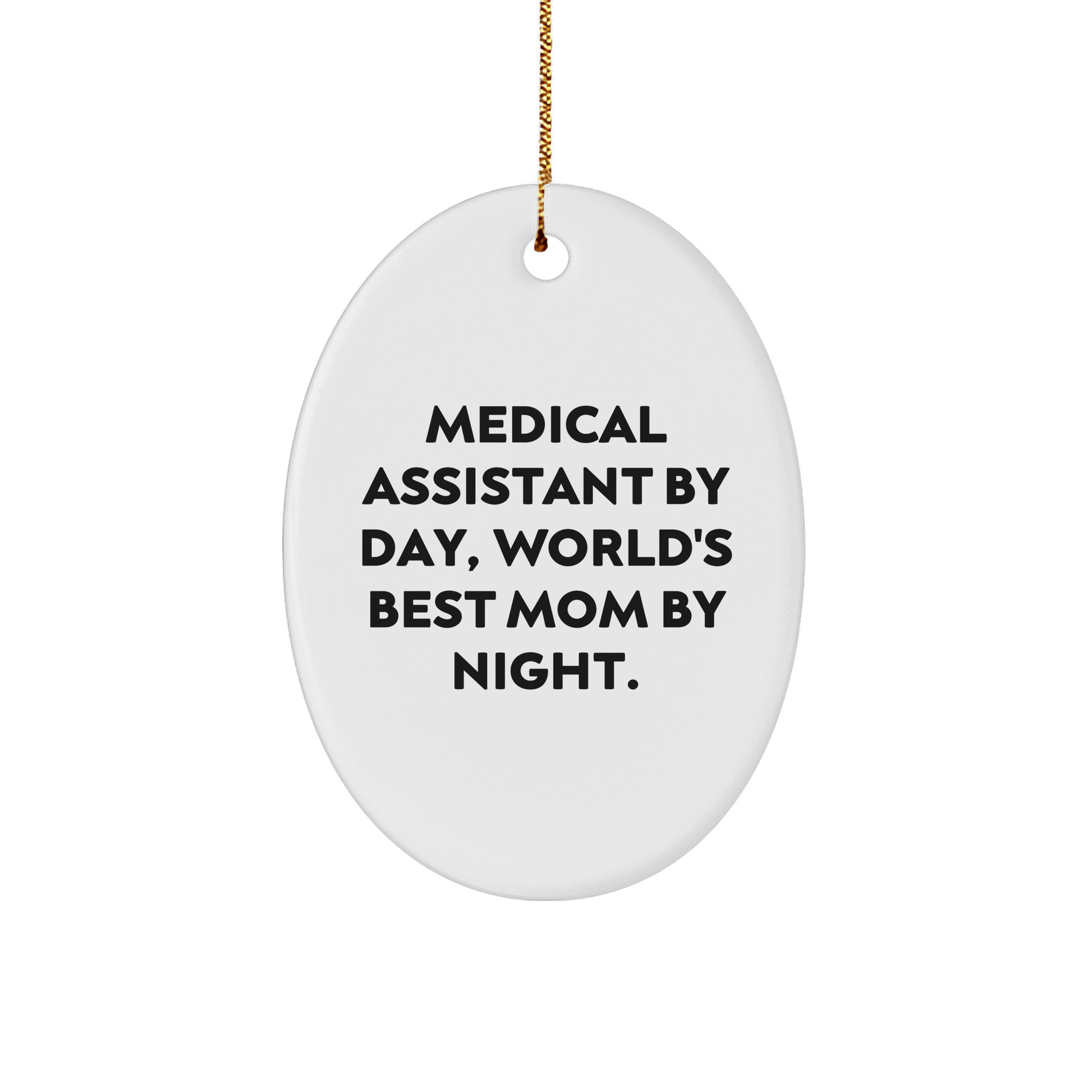 Medical Assistant Gifts, Funny Quote Oval Ornament, Gifts from Friends to Medical Assistant, Christmas Unique Gifts for Women - Image 1