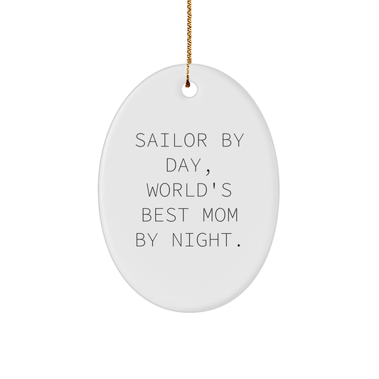 Sailor Gifts for Christmas, Oval Ornament 'Sailor By Day, World's Best Mom By Night' from Family, Friends, Coworkers - Image 1