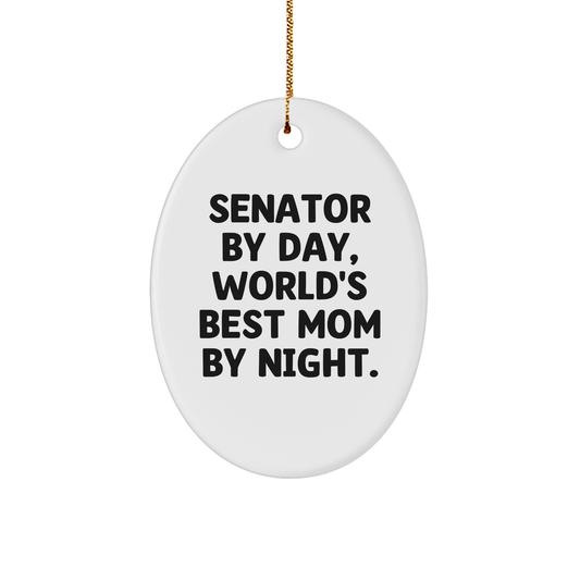 Senator Gifts, Funny Oval Ornament, 'Senator By Day, World's Best Mom By Night.' - Gifts from Family, for Senator, Christmas Unique Gifts - Image 1