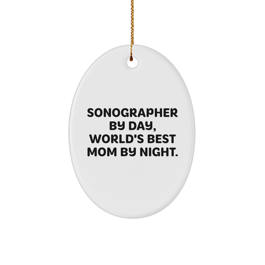 Sonographer Gifts from Mom - Funny Oval Ornament, Quotes for Sonographers, Christmas Unique Gifts for Women, Gifts for Sonographer - Image 1
