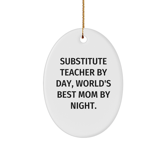 Funny Substitute Teacher Gifts - Christmas Oval Ornament for Men, Women, or Friends - 'Substitute Teacher By Day, World's Best Mom By Night' - Unique Gift from Mom, Dad, or Coworkers - Image 1