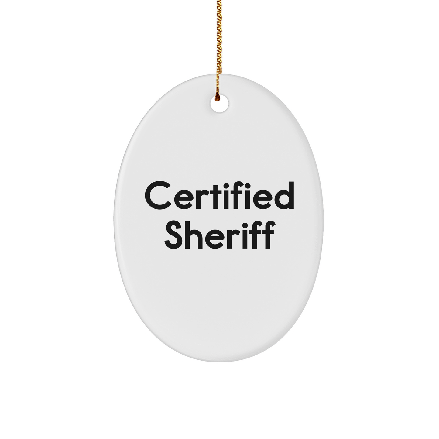 Funny Sheriff Quotes Oval Ornament, Gifts from Men to Sheriff, Gifts for Sheriff, Oval Ornament for Sheriff, Sheriff Decor, Christmas Unique Gifts - Image 1