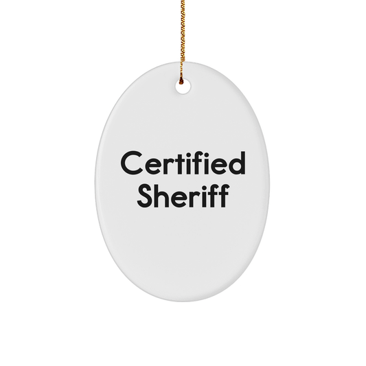 Funny Sheriff Quotes Oval Ornament, Gifts from Men to Sheriff, Gifts for Sheriff, Oval Ornament for Sheriff, Sheriff Decor, Christmas Unique Gifts - Image 1