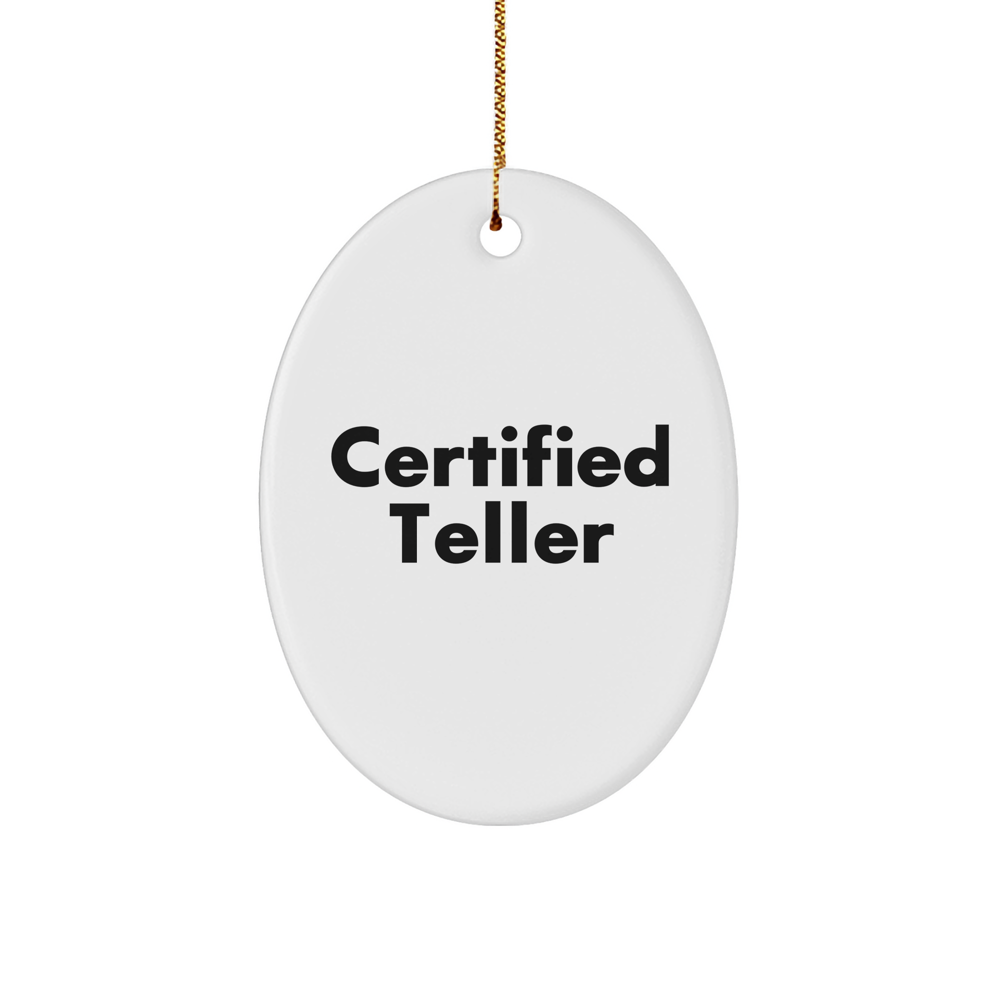Funny Teller Gifts from Friends, Oval Ornament with Inspirational Quote, Christmas Unique Presents for Women, Certified Teller - Image 1