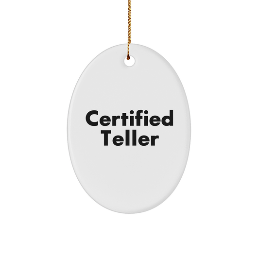 Funny Teller Gifts from Friends, Oval Ornament with Inspirational Quote, Christmas Unique Presents for Women, Certified Teller - Image 1