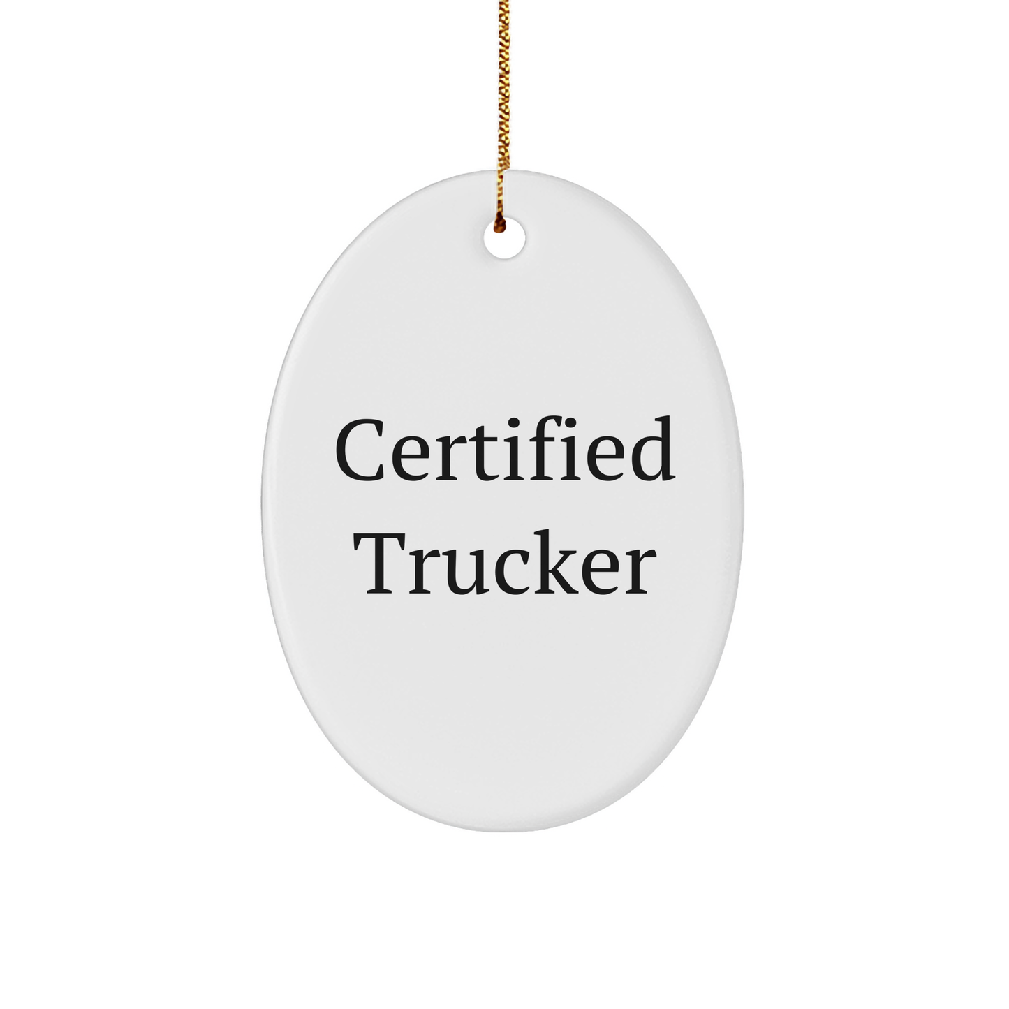 Funny Certified Trucker Oval Ornament Gifts from Family for Christmas - Image 1