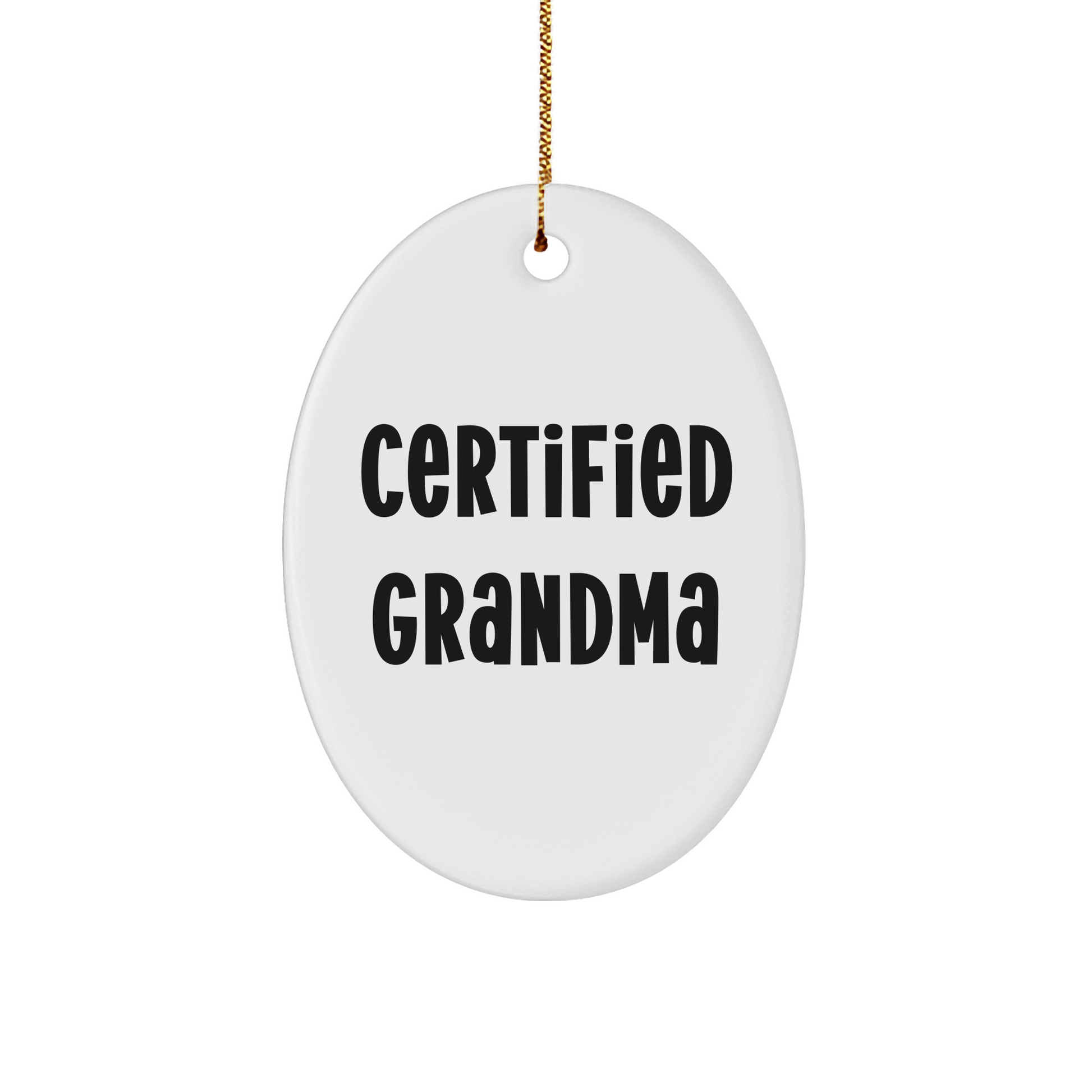 Funny Grandma Quotes Oval Ornament, Gifts from Grandma, for Grandma's Home Decor, Christmas Unique Gifts, Certified Grandma - Image 1