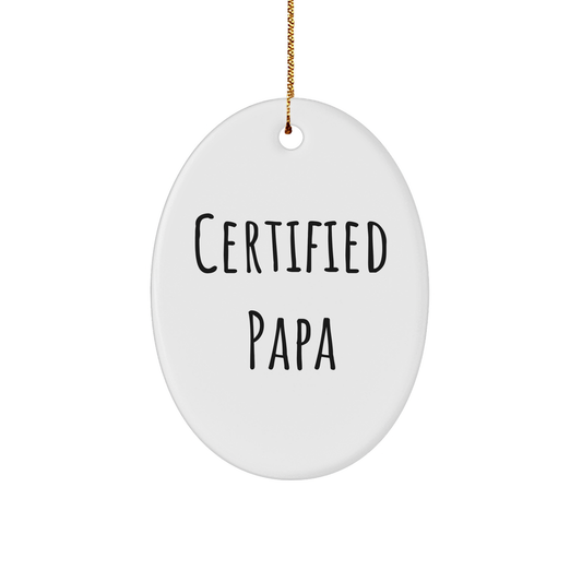 Funny Papa Oval Ornament Gifts for Papa from Family, Friends, or Coworkers - Certified Papa Quote, White, Oval Shaped, 3.25'' Tall - Christmas Unique Gifts - Image 1