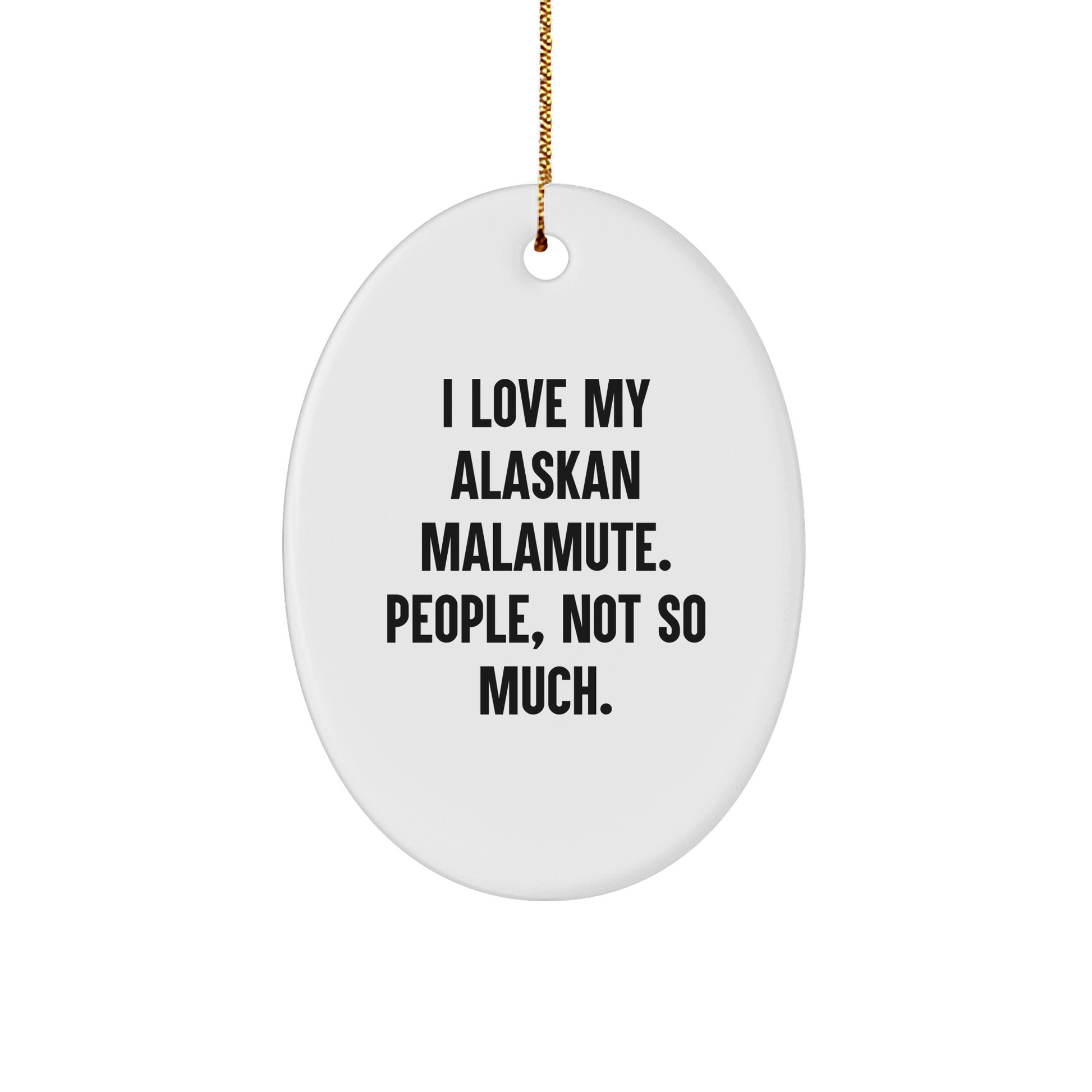 I Love My Alaskan Malamute, Gifts from Friends for Christmas Unique Oval Ornament - Image 1