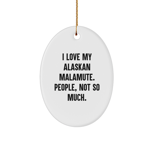 I Love My Alaskan Malamute, Gifts from Friends for Christmas Unique Oval Ornament - Image 1