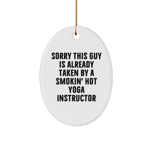 Funny Yoga Instructor Gifts for Men, Sorry This Guy Is Already Taken By A Smokin' Hot Yoga Instructor Oval Ornament, White, Christmas Unique Gifts from Friends - Image 1