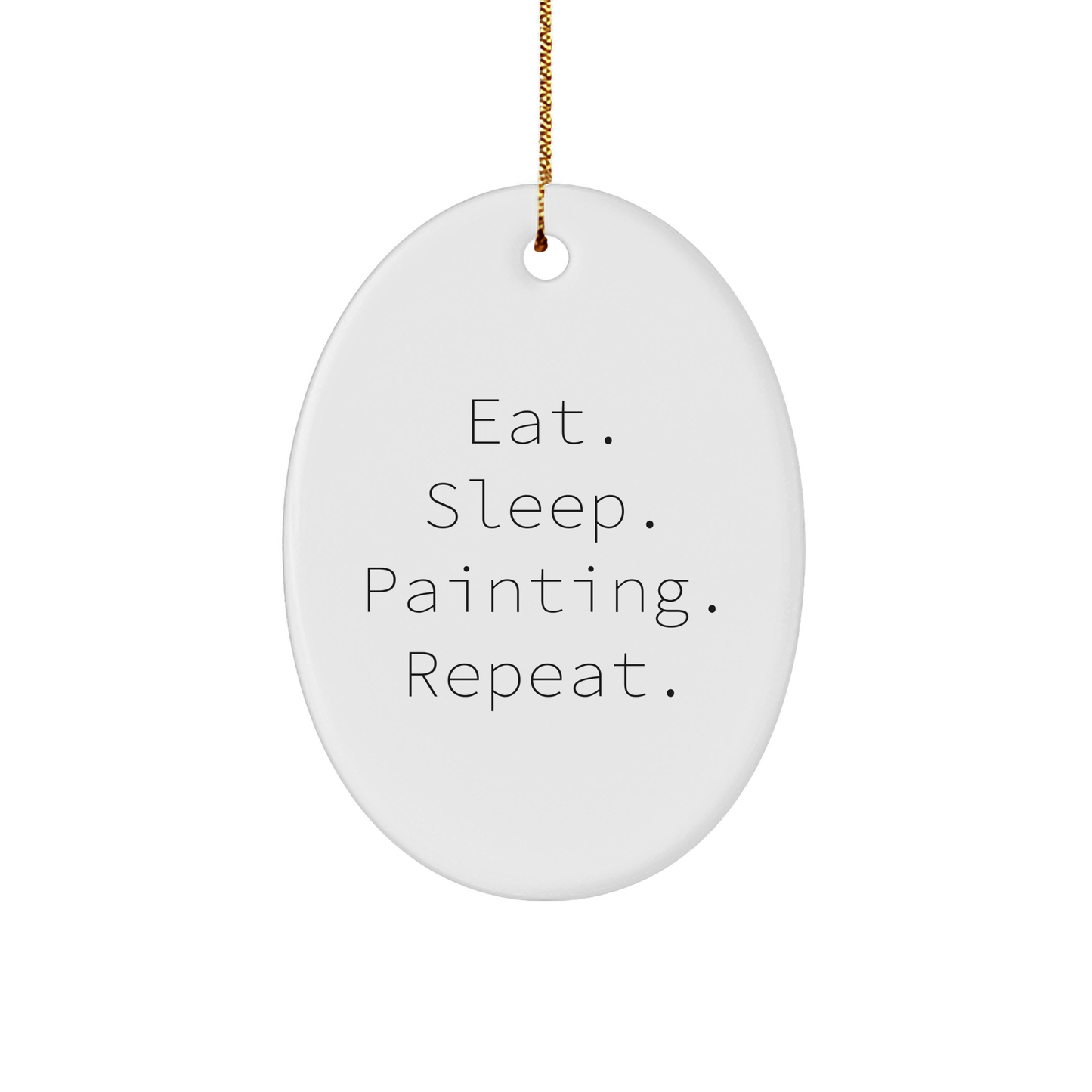 Funny Eat Sleep Painting Repeat Oval Ornament Gifts for Painting Lovers Christmas - Image 1