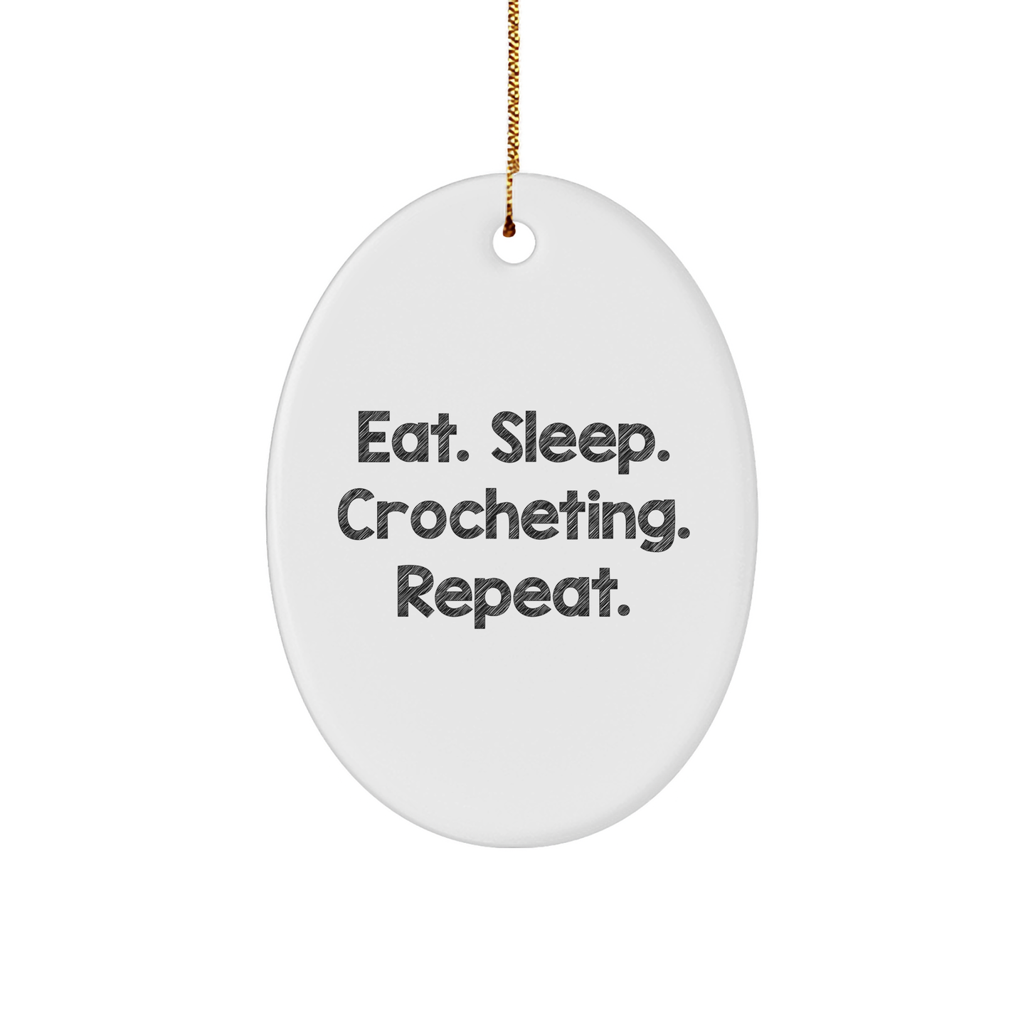  Gifts from Friends and Family - Eat. Sleep. Crocheting. Repeat. Oval Ornament for Crocheting Enthusiasts, Perfect for Christmas - Image 1