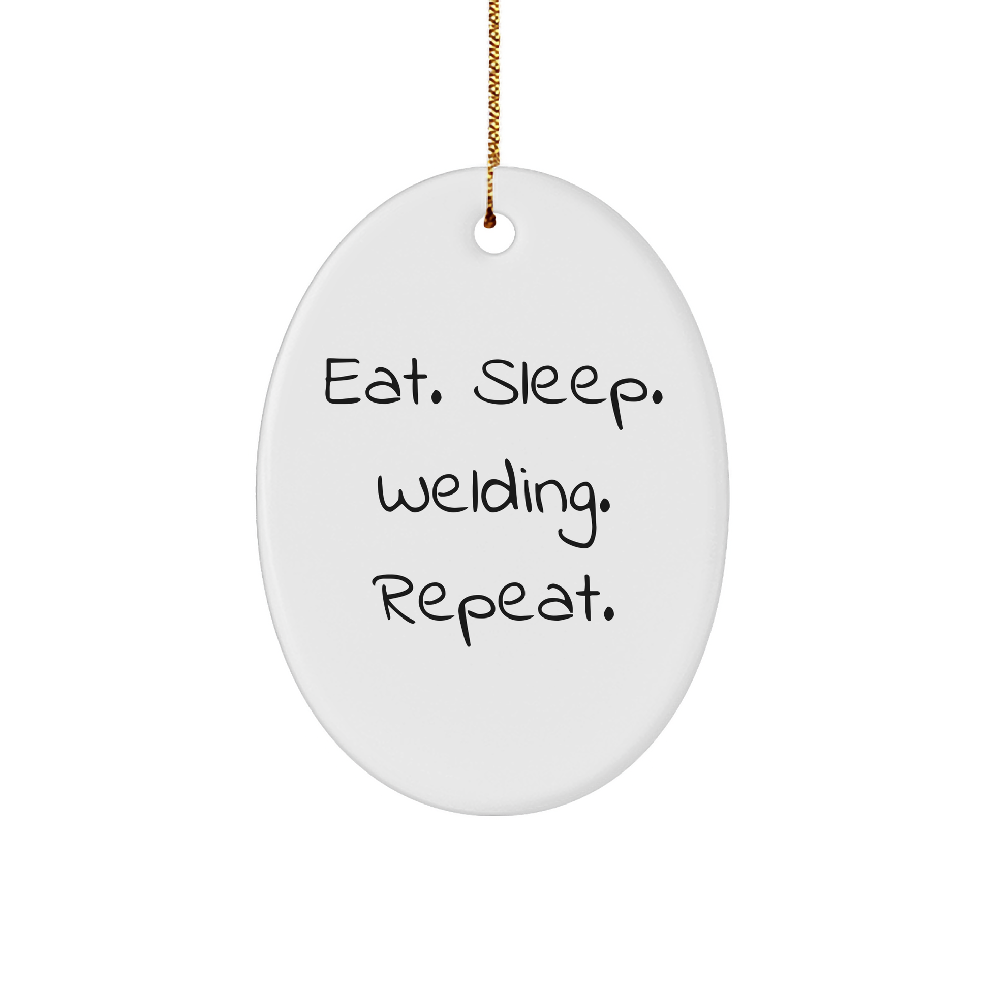 Welding Gifts from Men, 'Eat. Sleep. Welding. Repeat.' Oval Ornament for Christmas - Image 1