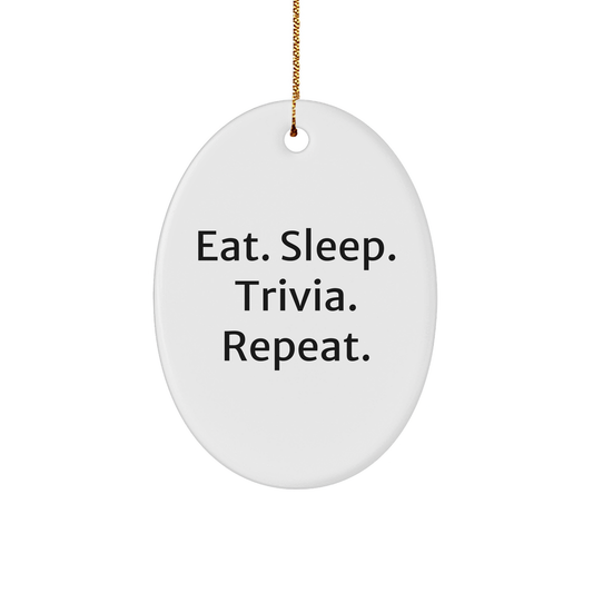 Trivia Lovers' Gift, Eat. Sleep. Trivia. Repeat., Oval Ornament, White, Christmas, Gifts from Friends and Family - Image 1
