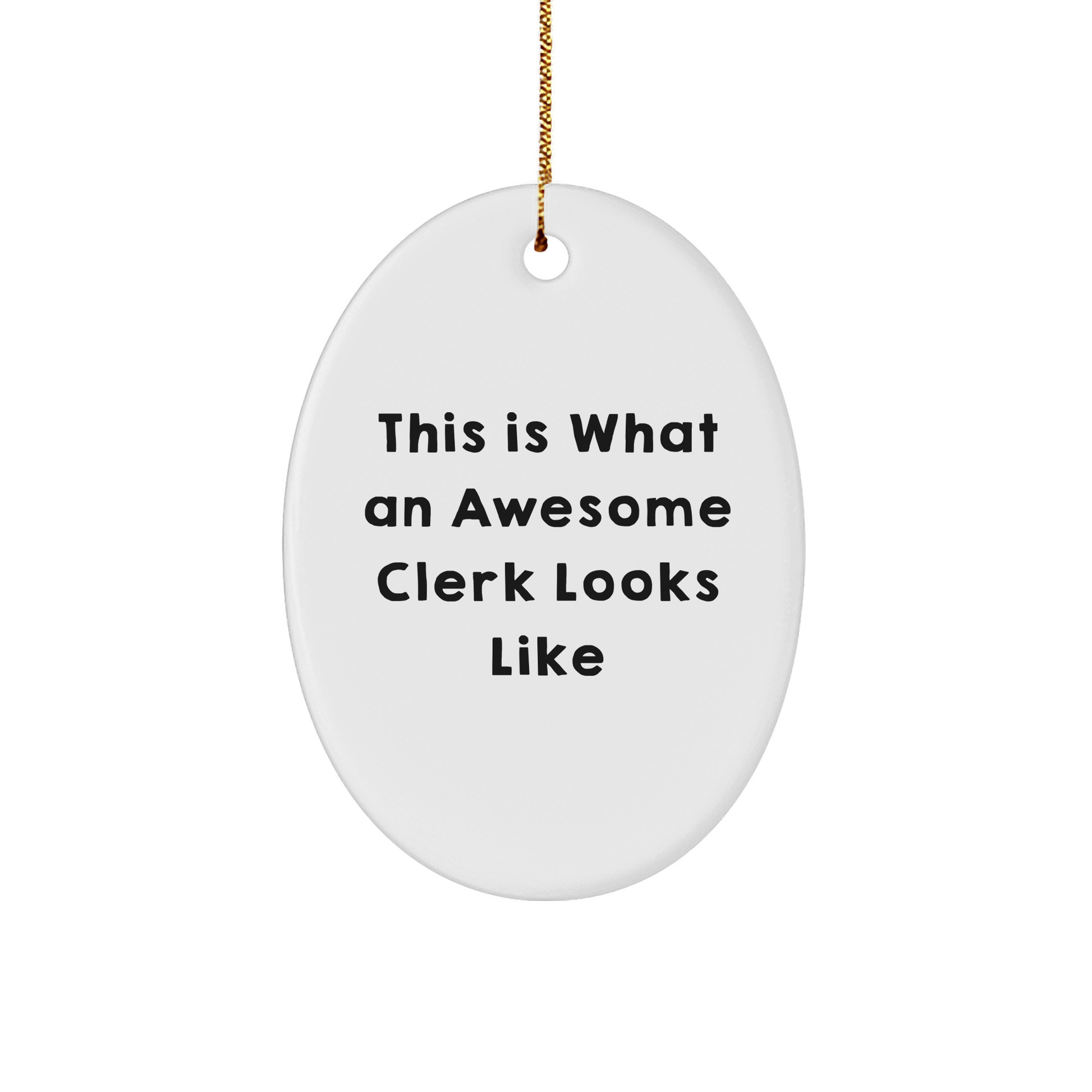 Funny Clerk Gifts from Friends - This Is What An Awesome Clerk Looks Like Oval Ornament for Christmas - Image 1