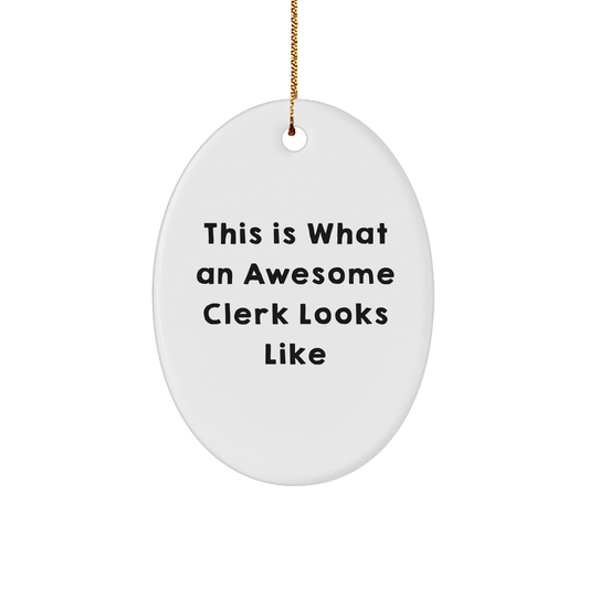Funny Clerk Gifts from Friends - This Is What An Awesome Clerk Looks Like Oval Ornament for Christmas - Image 1
