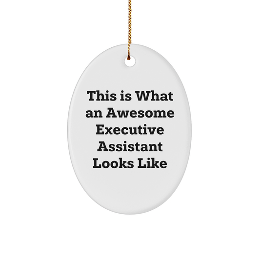 Executive Assistant Gifts from Friends, Funny Oval Ornament This Is What An Awesome Executive Assistant Looks Like Christmas Unique Gifts for Men Women Coworkers Family - Image 1