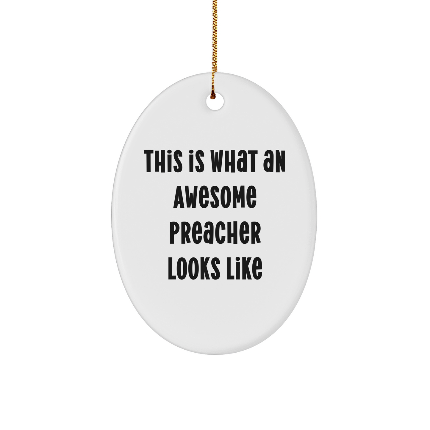 Funny Preacher Gifts - This Is What An Awesome Preacher Looks Like Oval Ornament for Christmas - Gifts from Men to Preacher - Unique Oval Ornament for Preacher, Friends, or Family - Image 1