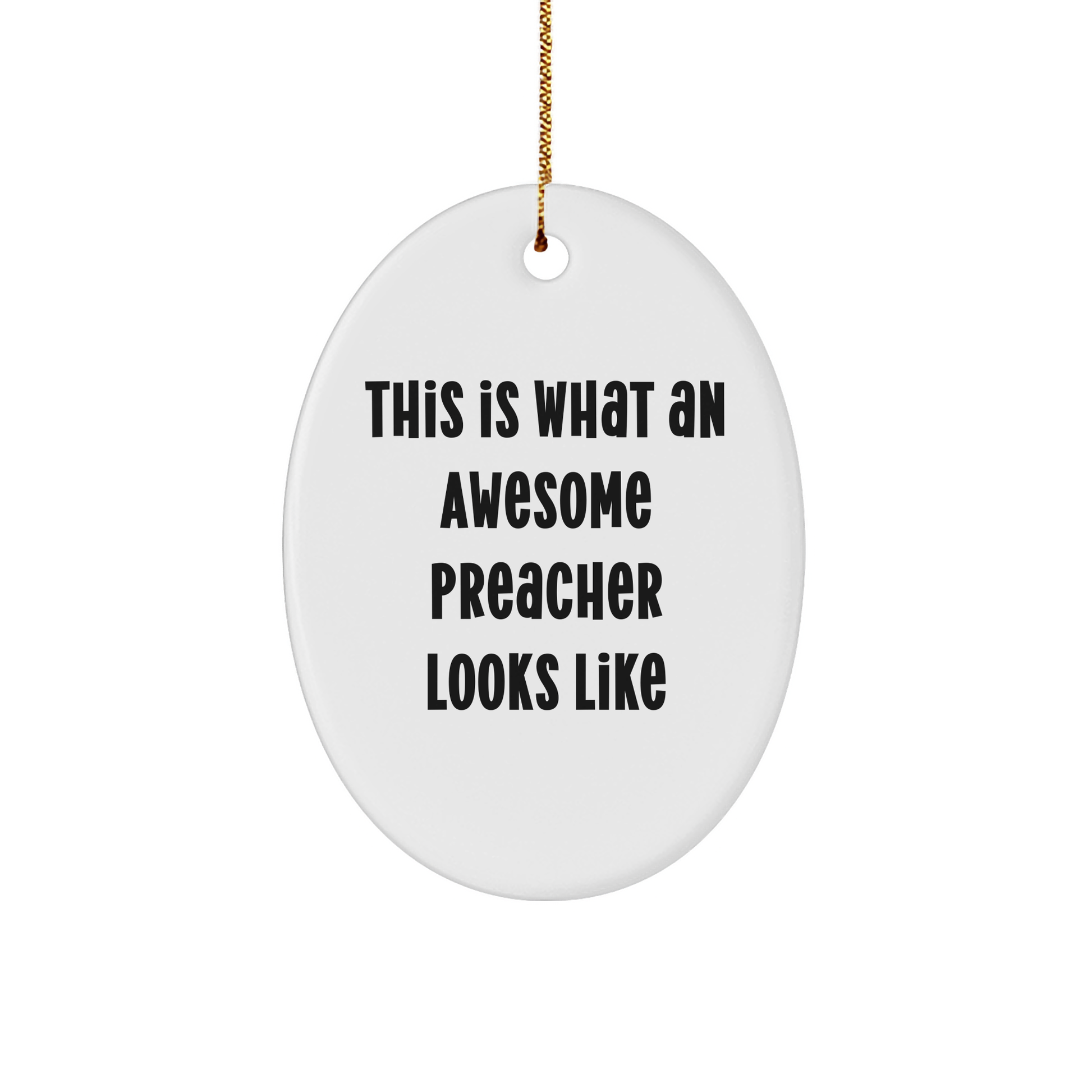 Funny Preacher Gifts - This Is What An Awesome Preacher Looks Like Oval Ornament for Christmas - Gifts from Men to Preacher - Unique Oval Ornament for Preacher, Friends, or Family - Image 1
