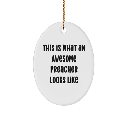 Funny Preacher Gifts - This Is What An Awesome Preacher Looks Like Oval Ornament for Christmas - Gifts from Men to Preacher - Unique Oval Ornament for Preacher, Friends, or Family - Image 1