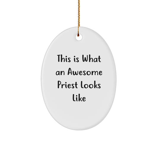 Funny Priest Gifts, This Is What An Awesome Priest Looks Like, Oval Ornament, Christmas Unique Gifts from Friends - Image 1